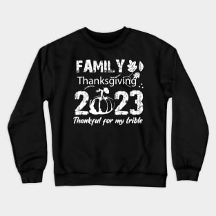 Family thanksgiving 2023, thankful for my trible, Funny Thanksgiving 2023,Thankful Family Crewneck Sweatshirt